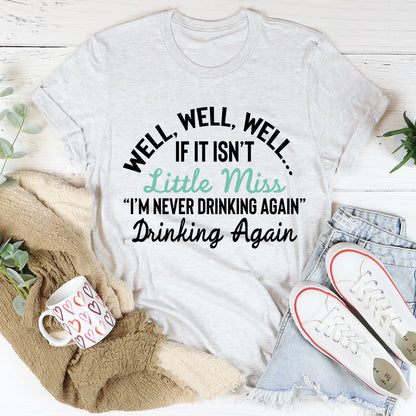 Little Miss Never Drinking Again T-Shirt