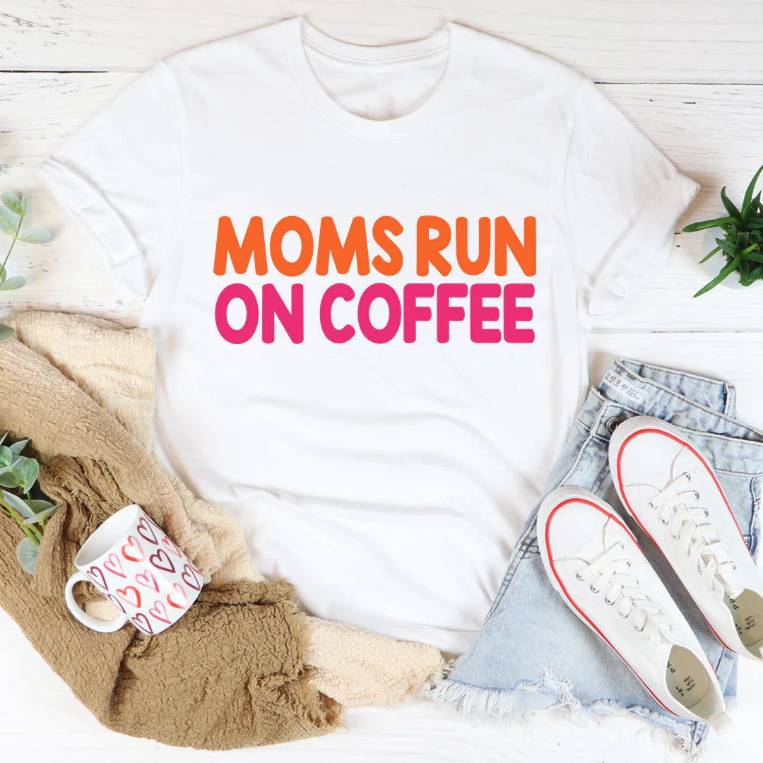 Moms Run on Coffee T-Shirt