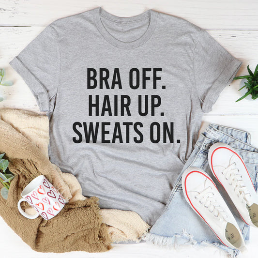 Bra off Hair up Sweats on T-Shirt