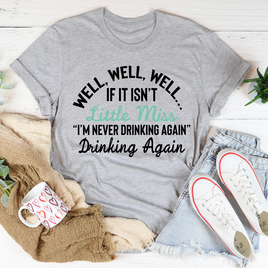 Little Miss Never Drinking Again T-Shirt