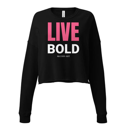 Live Bold Crop Sweatshirt - Sweatshirt Women