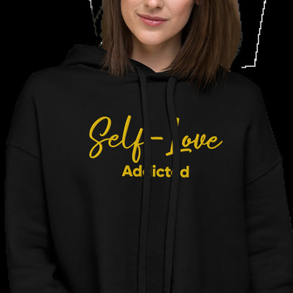 Crop Hoodie - Self Love Addicted with EMBROIDERY