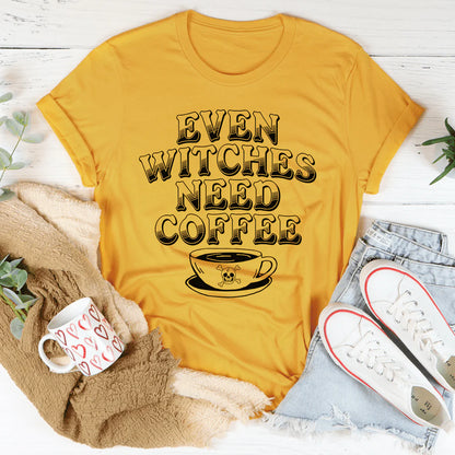 Even Witches Need Coffee T-Shirt